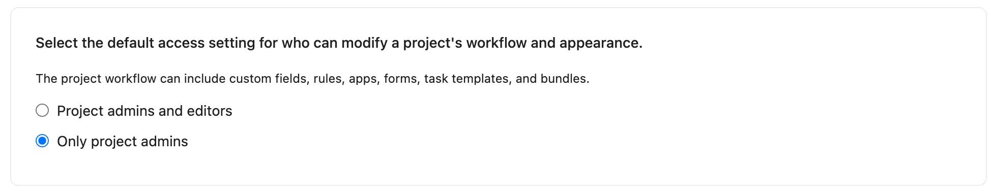 Select the default access setting for who can modify a project's workflow and appearance