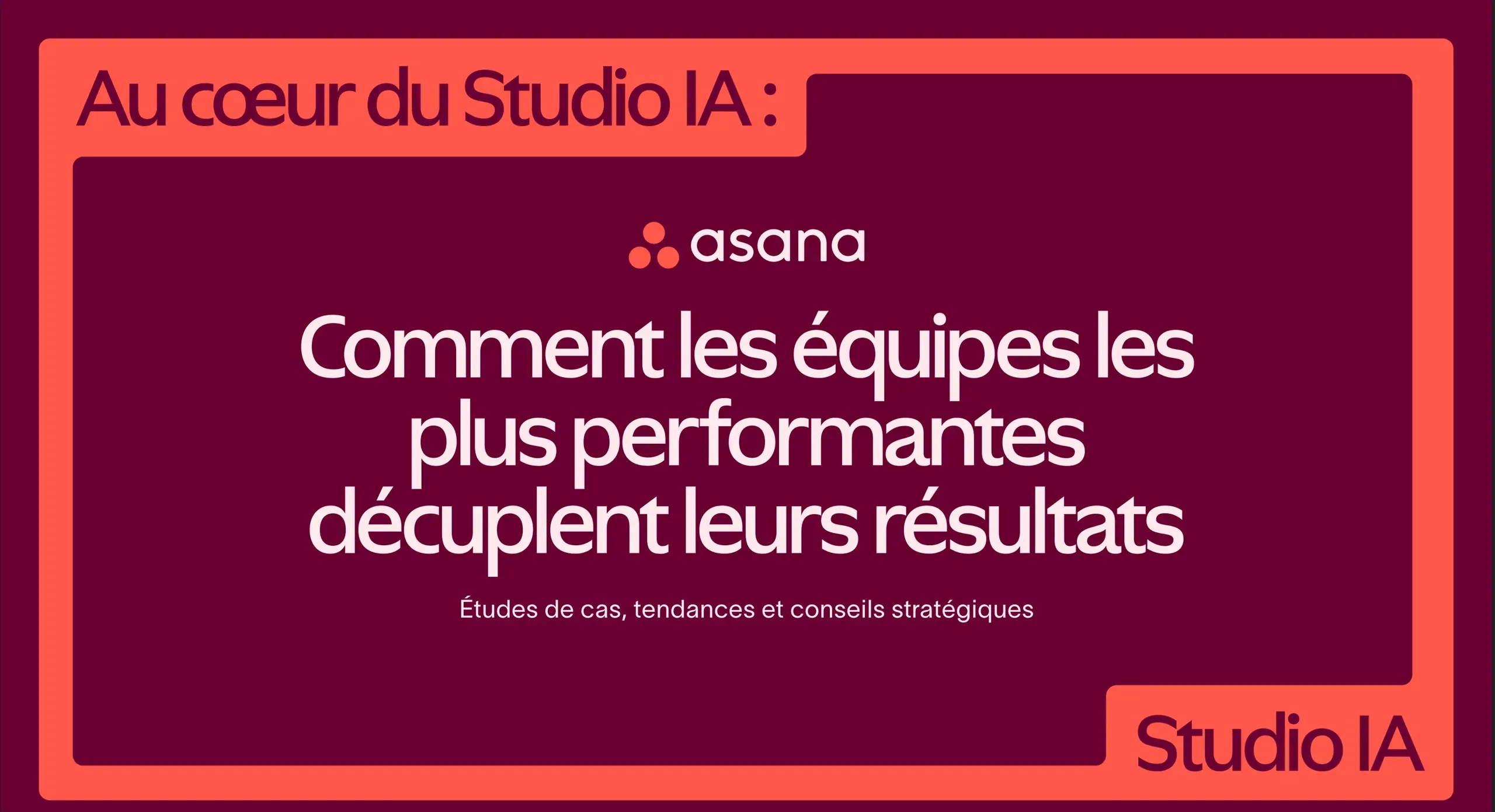 Au cœur du Studio IA : comment équipes les plus performantes utilisent l’IA pour décupler leurs résultats