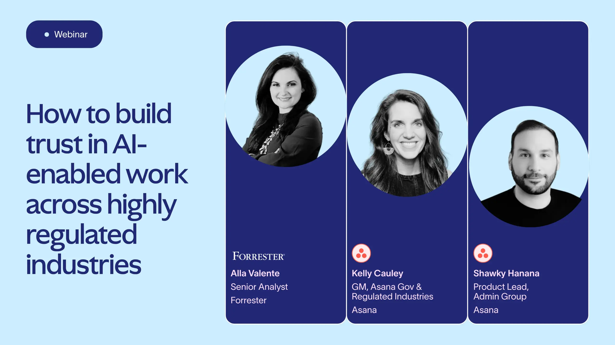 Webinar promotional graphic: "How to build trust in AI-enabled work across highly regulated industries" featuring speakers Alla Valente (Forrester), Kelly Cauley and Shawky Hanana (Asana).