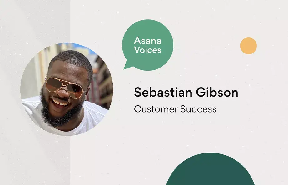 Asana Voices: Meet Sebastian Gibson, Customer Success Team article banner image