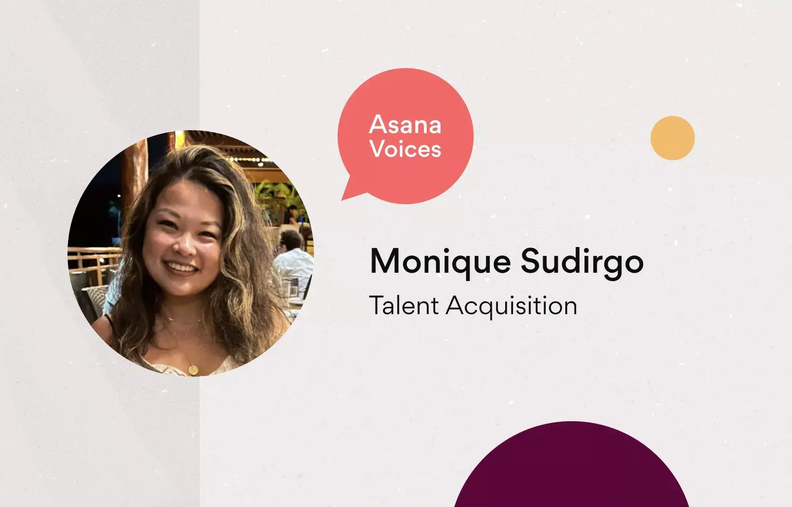 Asana Voices: Meet Monique Sudirgo, Talent Acquisition team article banner image