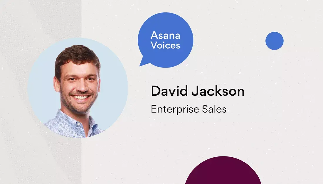 Asana Voices: Meet David Jackson, Enterprise Sales team article banner image