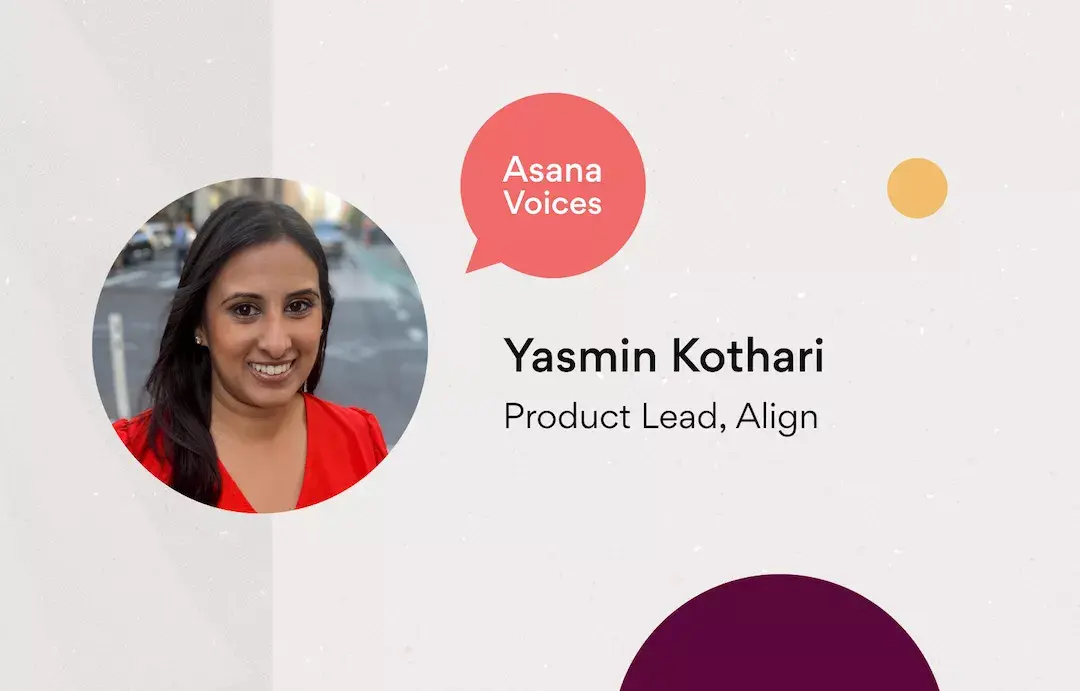 Asana Voices: Meet Yasmin Kothari, Product Team article banner image