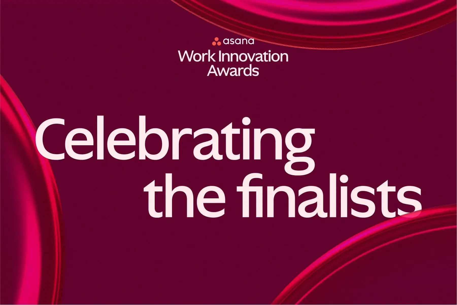 Image for Asana's Work Innovation Awards, with the text "Celebrating the finalists" on it