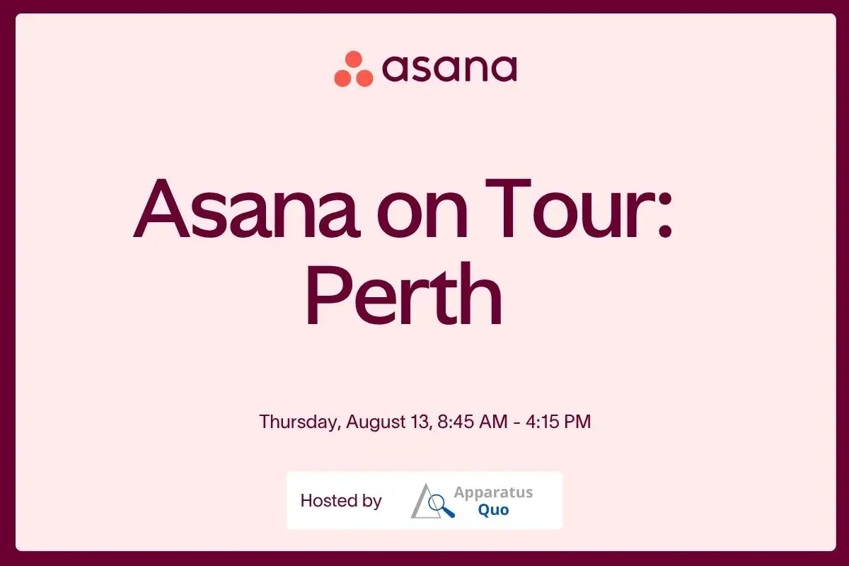 Asana on Tour: Perth event graphic. Thursday, August 13, 8:45 AM–4:15 PM. Hosted by Apparatus Quo.