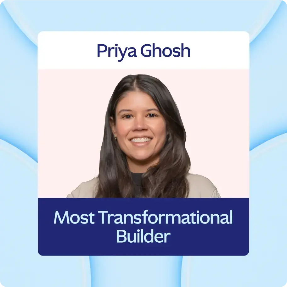 Most Transformational Builder - Priya Ghosh