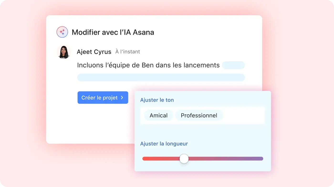 Interface utilisateur produit d’un utilisateur ayant recours à l’IA Asana pour modifier le ton et la longueur d’un message sur Asana