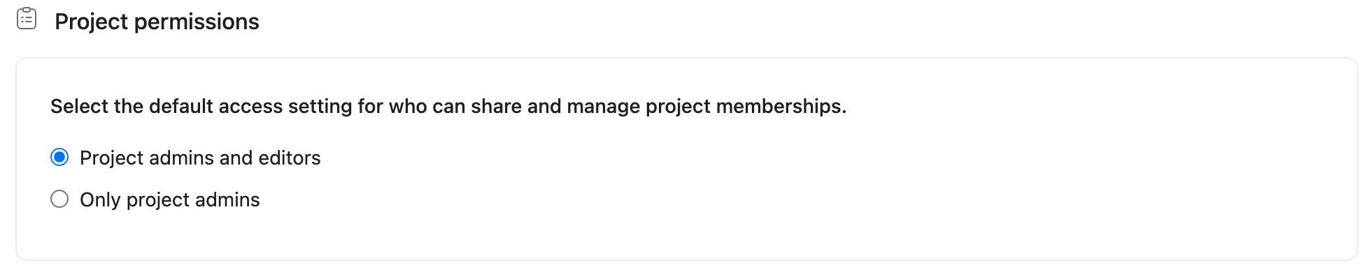 Select the default access setting for who can share and manage project memberships